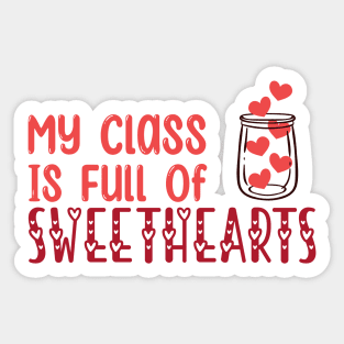 My Class Is Full Of Sweethearts, Valentine's Day Teacher Sticker